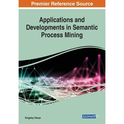 Applications and Developments in Semantic Process Mining - Paperback