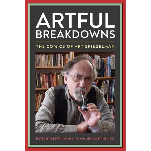 Artful Breakdowns: The Comics of Art Spiegelman - Paperback