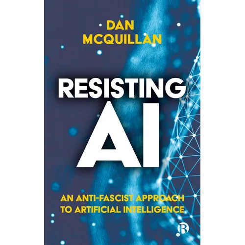 Resisting AI: An Anti-Fascist Approach to Artificial Intelligence - Paperback