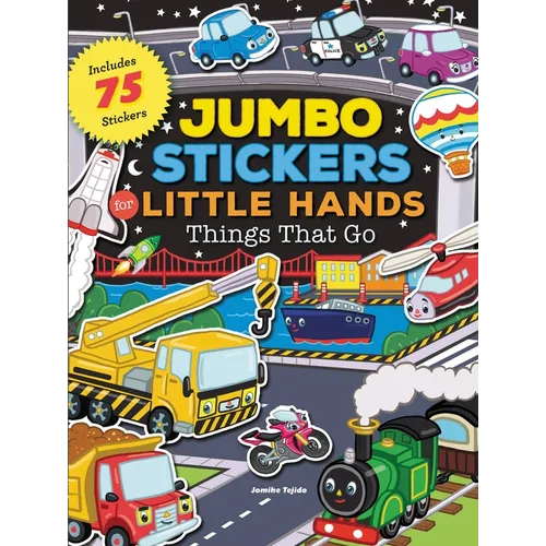 Jumbo Stickers for Little Hands: Things That Go: Includes 75 Stickers - Paperback