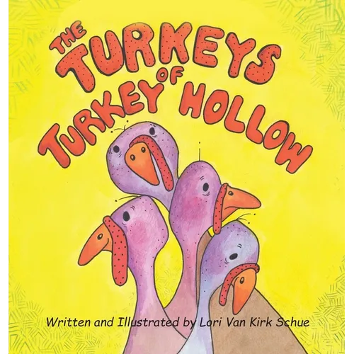 The Turkeys of Turkey Hollow - Hardcover