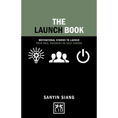 The Launch Book: Motivational Stories to Launch Your Idea, Business or Next Career - Paperback