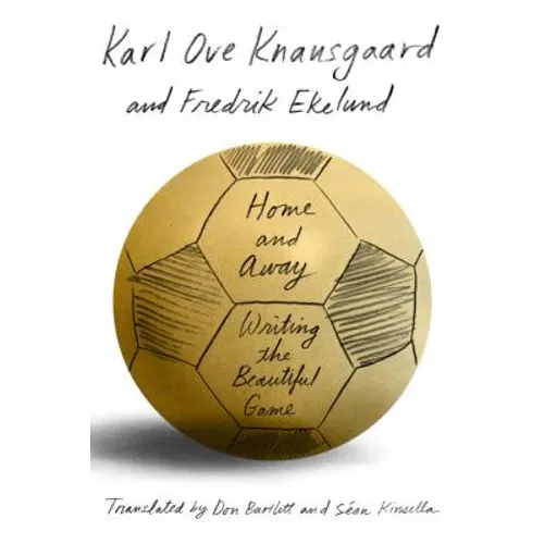 Home and Away: Writing the Beautiful Game - Paperback