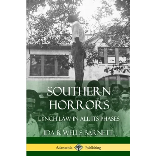 Southern Horrors: Lynch Law in All Its Phases - Paperback