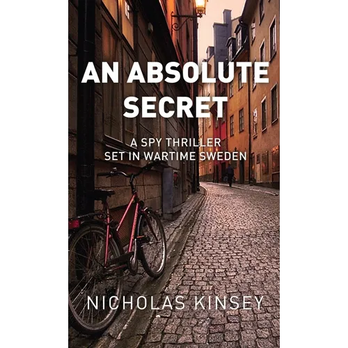 An Absolute Secret: A Spy Thriller set in Wartime Sweden - Hardcover