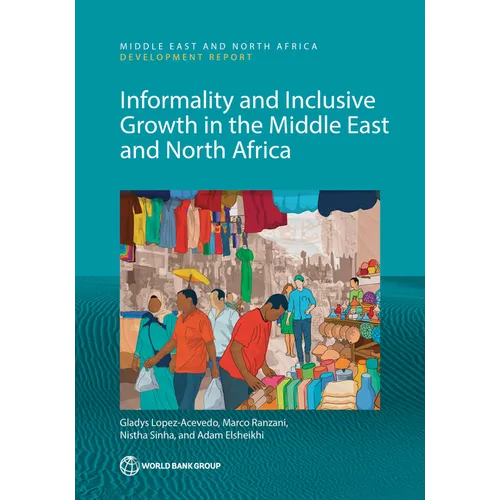 Informality and Inclusive Growth in the Middle East and North Africa - Paperback