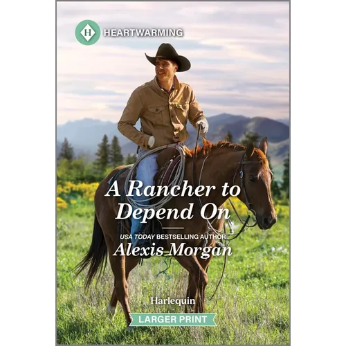A Rancher to Depend on: A Clean and Uplifting Romance - Mass Market Paperbound