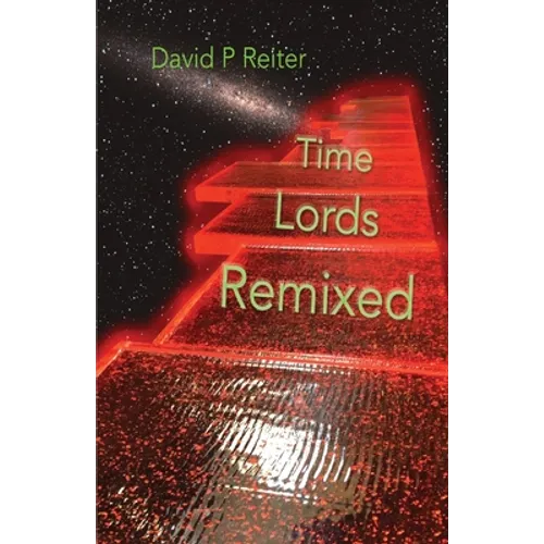 Time Lords Remixed: a Dr Who Poetical - Paperback