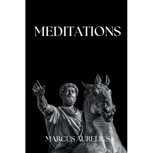 Marcus Aurelius - Meditations: Adapted for the Contemporary Reader - Paperback