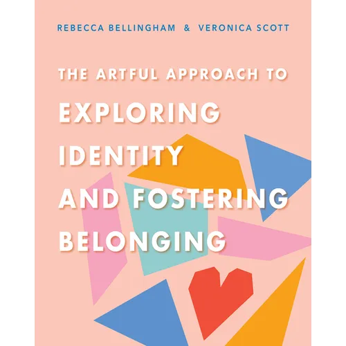 The Artful Approach to Exploring Identity and Fostering Belonging - Paperback