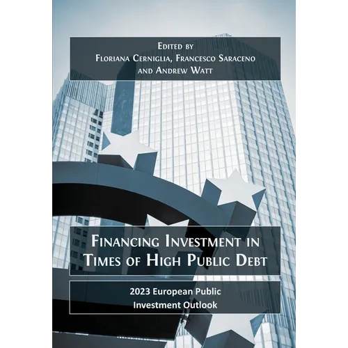 Financing Investment in Times of High Public Debt: 2023 European Public Investment Outlook - Paperback