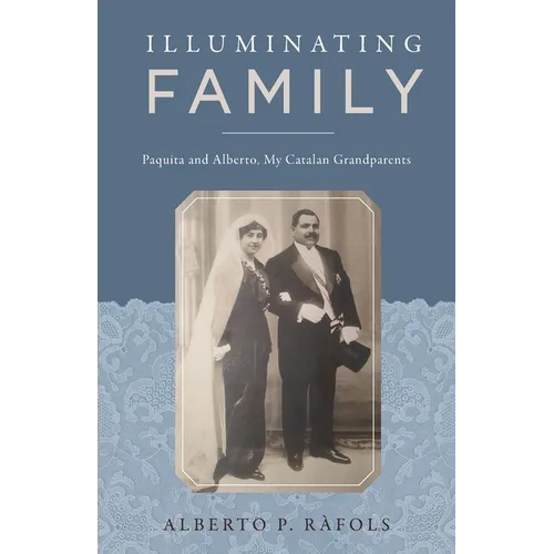 Illuminating Family: Paquita and Alberto, My Catalan Grandparents - Paperback