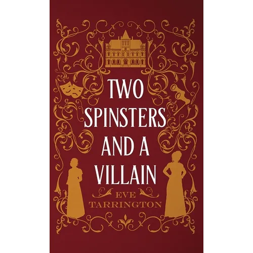 Two Spinsters and a Villain - Hardcover