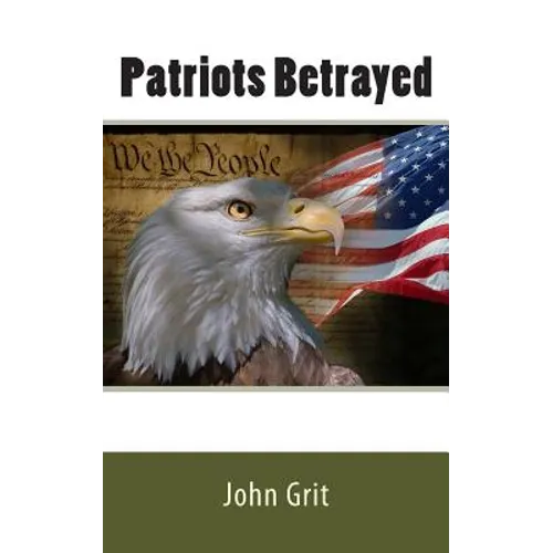 Patriots Betrayed - Paperback