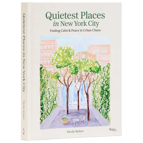 Quietest Places in New York City: Finding Calm & Peace in Urban Chaos - Hardcover
