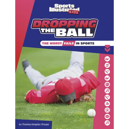 Dropping the Ball: The Worst Fails in Sports - Hardcover