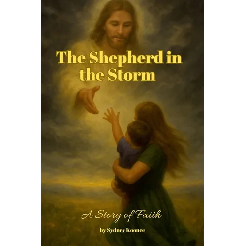 The Shepherd in the Storm: A Story of Faith - Hardcover