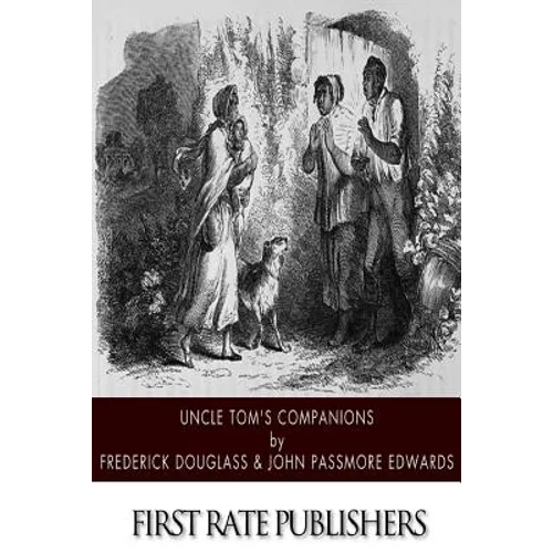 Uncle Tom's Companions: Facts Stranger than Fiction. A Supplement to Uncle Tom's Cabin: Being Startling Incidents in the Lives of Celebrated F - Paperback
