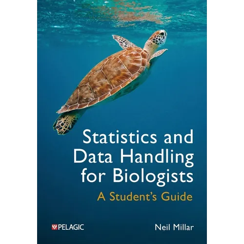 Statistics and Data Handling for Biologists: A Student's Guide