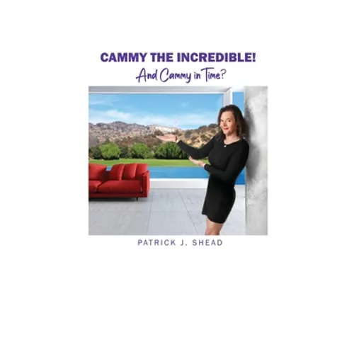 Cammy the Incredible!: And Cammy in Time? - Hardcover