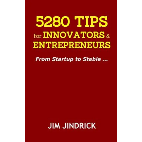 5280 TIPS for INNOVATORS and ENTREPRENEURS: From Startup to Stable ... - Paperback