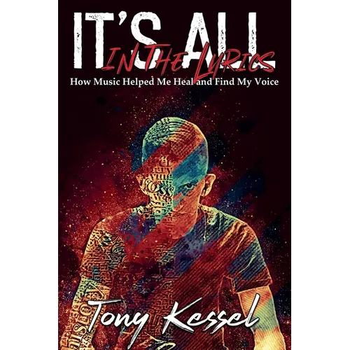 It's All In The Lyrics: How Music Helped Me Heal and Find My Voice - Paperback