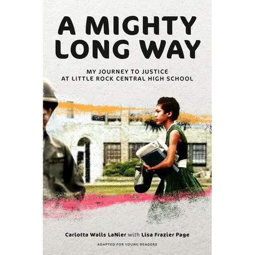 A Mighty Long Way (Adapted for Young Readers): My Journey to Justice at Little Rock Central High School - Hardcover