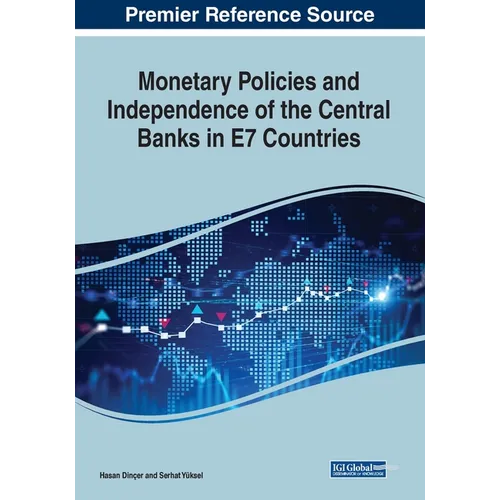 Monetary Policies and Independence of the Central Banks in E7 Countries - Paperback