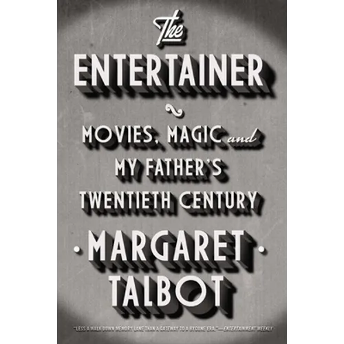 The Entertainer: Movies, Magic, and My Father's Twentieth Century - Paperback
