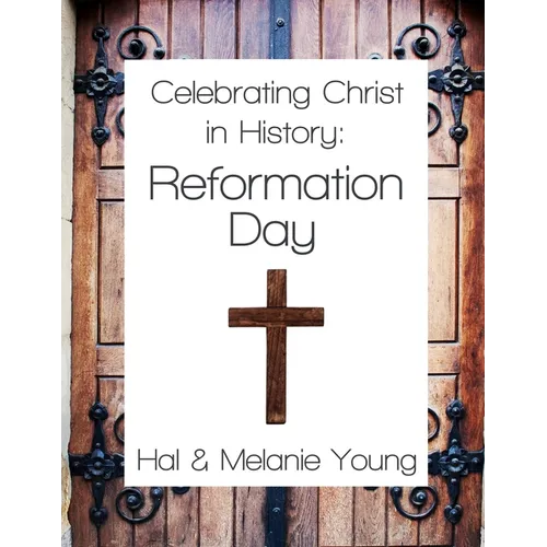 Celebrating Christ in History: Reformation Day - Paperback
