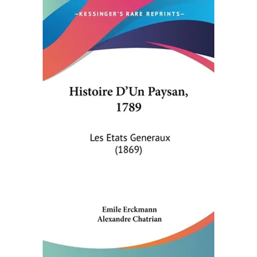 Histoire D'Un Paysan, 1789: Les Etats Generaux (1869) - Paperback