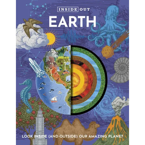 Inside Out Earth: Look Inside (and Outside) Our Amazing Planet - Board Book
