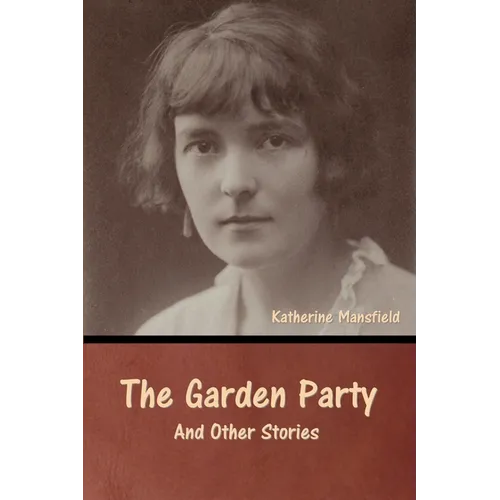 The Garden Party and Other Stories - Paperback