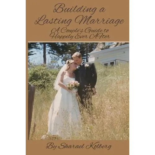 Building a Lasting Marriage: A Couple's Guide to Happily Ever After - Paperback