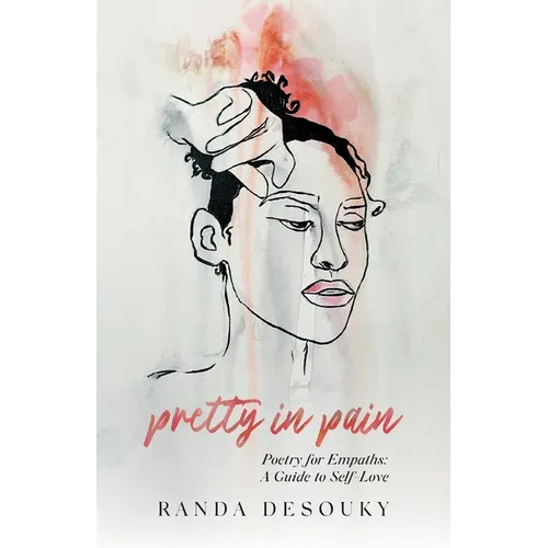 Pretty in Pain: Poetry for Empaths: A Guide to Self-Love - Paperback