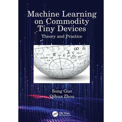 Machine Learning on Commodity Tiny Devices: Theory and Practice - Paperback