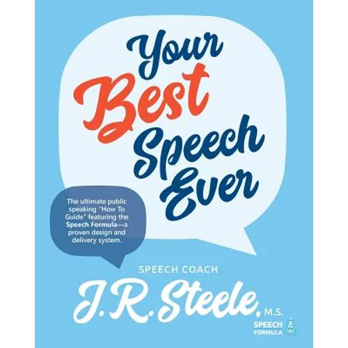 Your Best Speech Ever: The ultimate public speaking 
