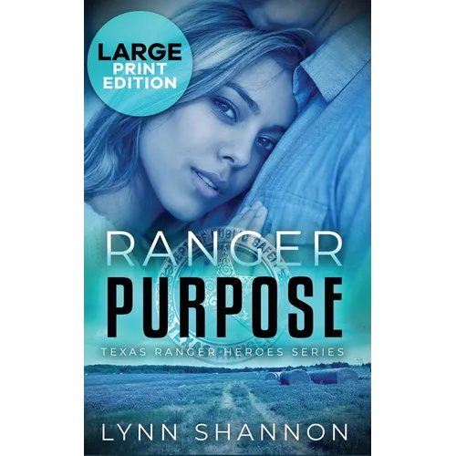 Ranger Purpose: A Small-town Christian Romantic Suspense (Large Print) - Hardcover
