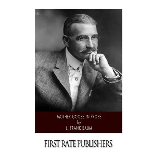 Mother Goose in Prose - Paperback