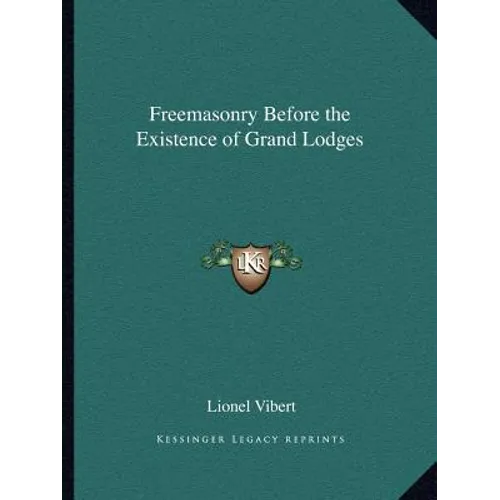 Freemasonry Before the Existence of Grand Lodges - Paperback
