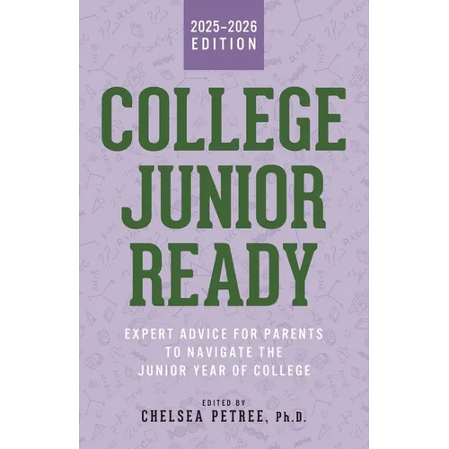 College Junior Ready: Expert Advice for Parents to Navigate the Junior Year of College - Paperback
