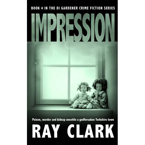 Impression: Poison, murder and kidnap unsettle a godforsaken Yorkshire town - Paperback