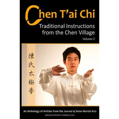 Chen T'ai Chi: : Traditional Instructions from the Chen Village, Volume 2 - Paperback