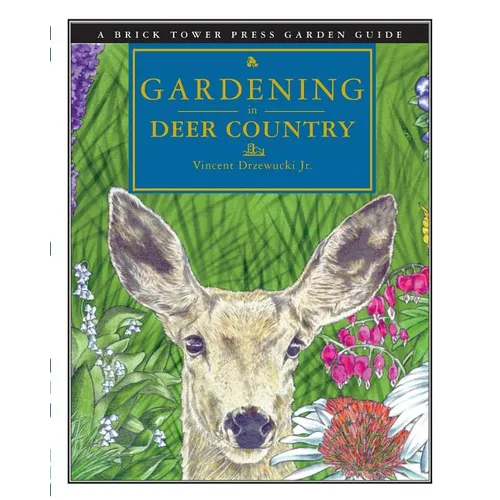 Gardening in Deer Country: For the Home and Garden - Paperback