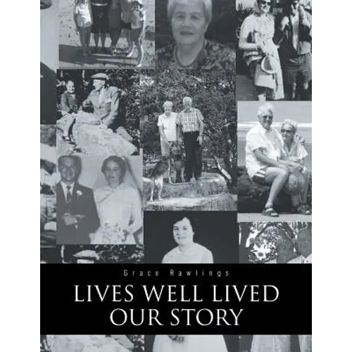 Lives Well Lived: Our Story - Paperback