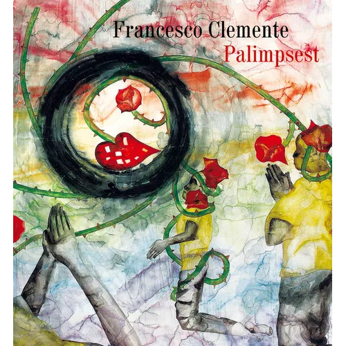 Francesco Clemente: Palimpsest - Hardcover