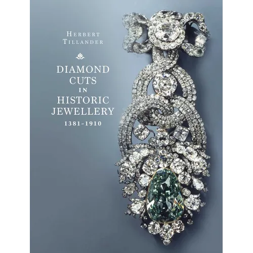 Diamond Cuts in Historic Jewellery 1381-1910 - Hardcover