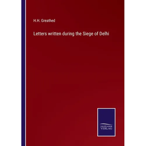 Letters written during the Siege of Delhi - Paperback