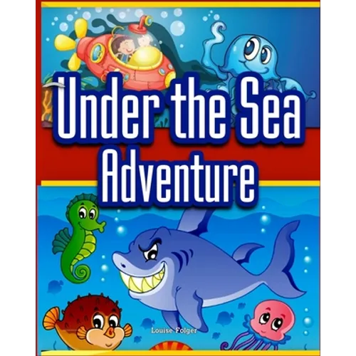 Under the Sea Adventure: Kid's Picture Book of Sea Animals and Marine Life- Rhymes and Pictures (marine life and sea animals kids books - Paperback