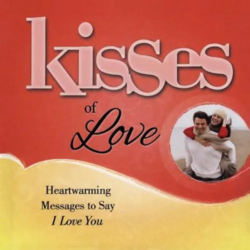 Kisses of Love: Heartwarming Messages to Say I Love You - Paperback